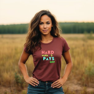 Harte Arbeit zahlt sich aus - Bleibe konzentriert, T-Shirt