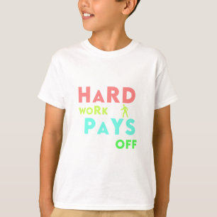 Harte Arbeit zahlt sich aus - Bleibe konzentriert, T-Shirt
