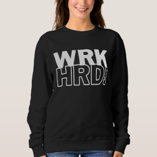 harte Motivation Unternehmermotiv für Tore Sweatshirt