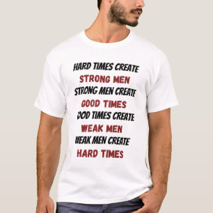 Harte Zeiten schaffen starkes Men Tee Shirt