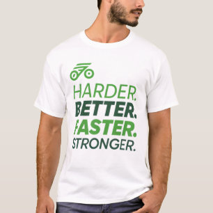 Harter. Besser. Schneller. Stronger T-Shirt