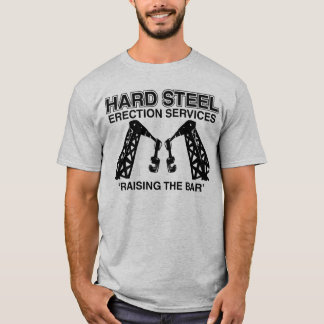 Harter Stahl-Aufrichtungs-Dienstleistungen T-Shirt