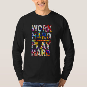 hartes Arbeiten für Männer und Frauen T-Shirt