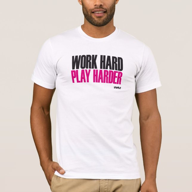 hartes Spiel der Arbeit härter T-Shirt (Vorderseite)