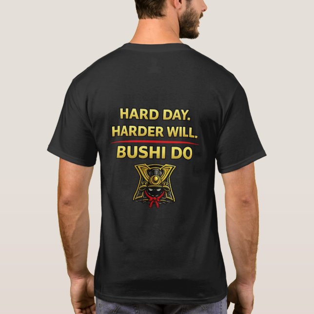 Hartes Tag. Härter wird Bushi Do Shirt (Rückseite)