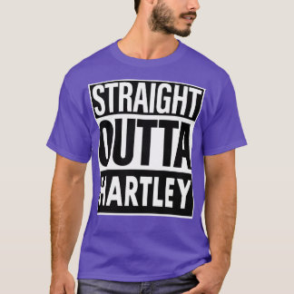 Hartley Name Straight Outta Hartley T-Shirt