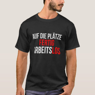 Hartz IV Work Velvet Arbeits- und Lohnlos T-Shirt