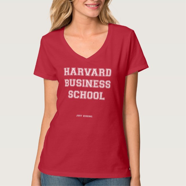 "Harvard Business School: Einfach Schluss machen" T-Shirt (Vorderseite)