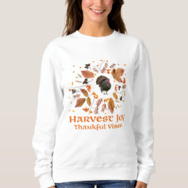 Harvest Joy Thankful Vibes– Cozy Fall Style Sweatshirt