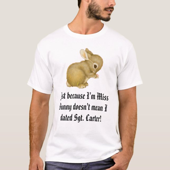 Häschen, gerade weil ich Fräulein Bunny bin, tut T-Shirt (Vorderseite)