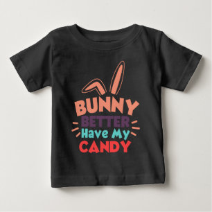 Hase bring mir besser meine Süßigkeiten Baby T-shirt