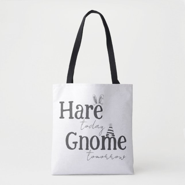 Hase heute, Gnom morgen Tragetasche (Vorderseite)