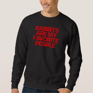 Hasen aus rotem Sprichwort sind meine Lieblingsmen Sweatshirt
