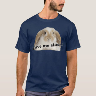Hasen-Zitat Lass mich in Ruhe T-Shirt