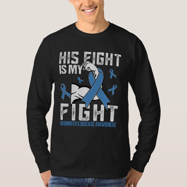Hashimoto s Disease His fight is my fight T-Shirt (Vorderseite)