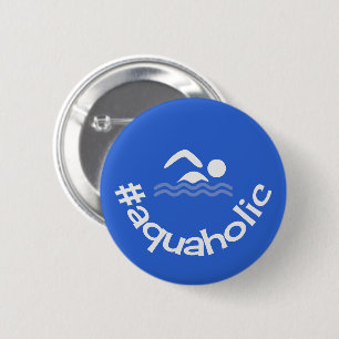 Hashtag Aquaholic lustige blaue Schwimmer Button