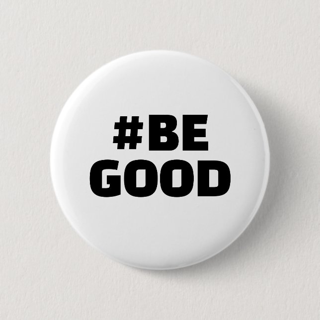 Hashtag BE GOOD Text White Button (Vorderseite)