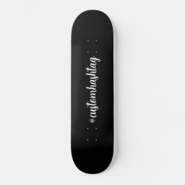 Hashtag Custom Black Script Modern Minimal Style Skateboard
