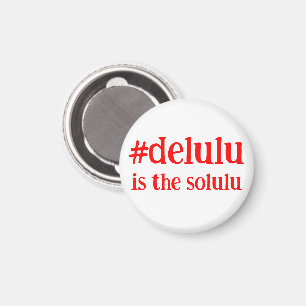 Hashtag # Delulu ist das Solulu Rot Magnet