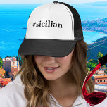 Hashtag Sicilian Truckerkappe<br><div class="desc">Schlicht und einfach #sicilian in schwarz auf einem schwarz-weißen LKW Hut. Passen Sie das Wort oder die Farbe an.</div>