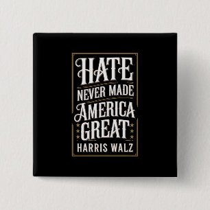 Hass hat Amerika niemals groß gemacht Kamala Harri Button