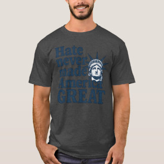 Hass hat Amerika niemals groß gemacht T-Shirt