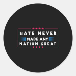 Hass hat nie eine Nation großartig, lustig gegen T Runder Aufkleber