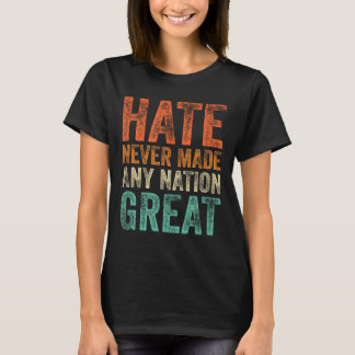 Hass hat nie eine Nation großartig lustig gemacht  T-Shirt