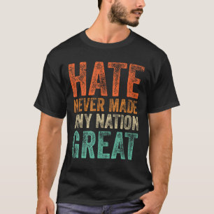 Hass hat nie eine Nation großartig lustig gemacht  T-Shirt