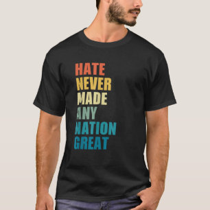 Hass hat nie eine Nation großen Anti Trump 2020 E T-Shirt