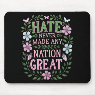 Hass hat niemals eine Nation großartig gemacht Mousepad