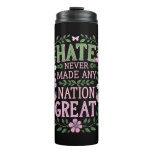Hass hat niemals eine Nation großartig gemacht Thermosbecher