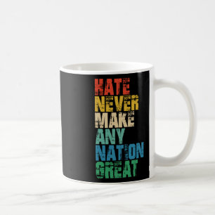 Hass hat noch keine Nation groß gemacht Anti-Trump Kaffeetasse