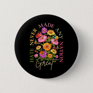 Hass hat noch keine Nation groß gemacht Floral Pol Button
