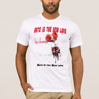 Hass ist die neue Liebe T-Shirt