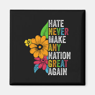 Hass macht niemals eine Nation wieder groß Anti Tr Magnet