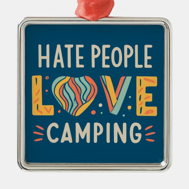Hass Menschen Liebe Camping Ornament Aus Metall (Vorne)