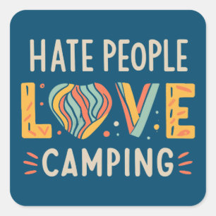 Hass Menschen Liebe Camping Quadratischer Aufkleber