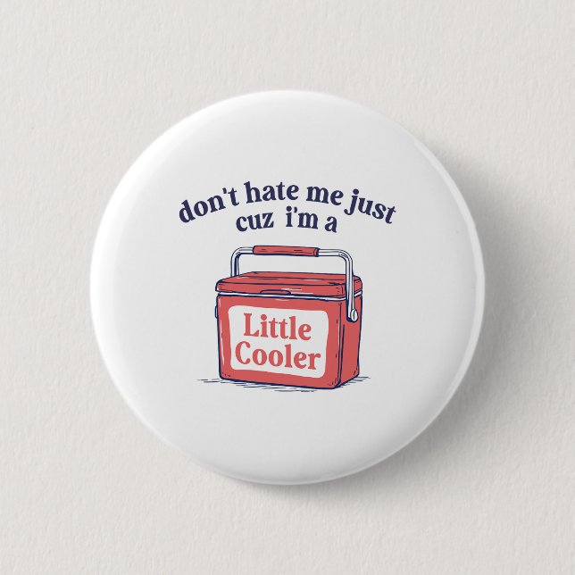 Hass mich nicht, nur weil ich ein bisschen cooler  button (Vorderseite)