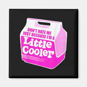Hass mich nicht, nur weil ich ein bisschen cooler  magnet