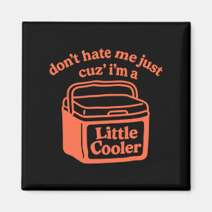 Hass mich nicht, nur weil ich ein bisschen cooler magnet