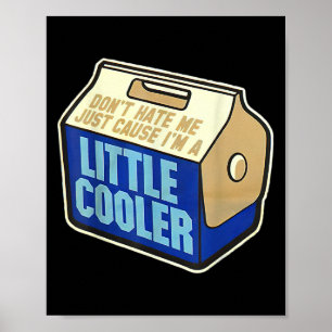 Hass mich nicht, nur weil ich ein bisschen cooler poster