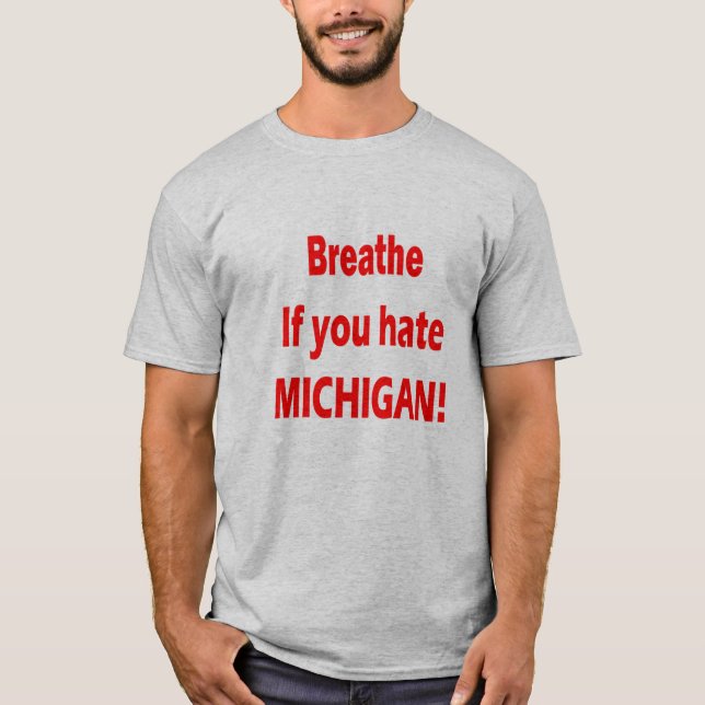 Hass-Michigan-Shirt T-Shirt (Vorderseite)