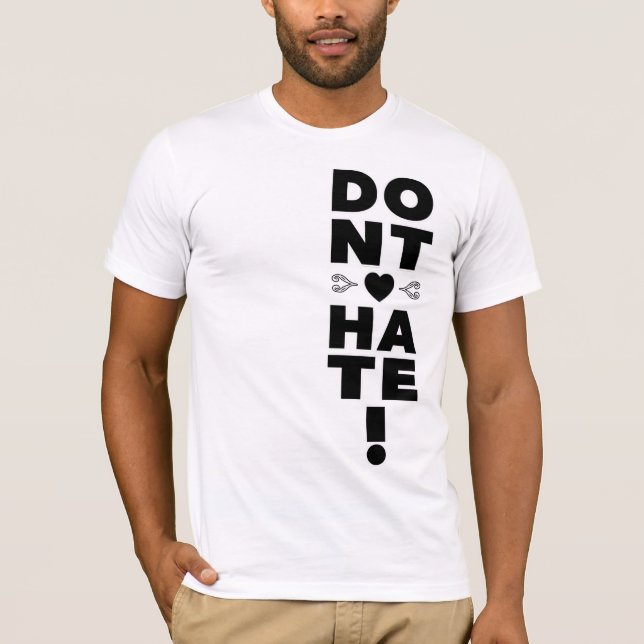 Hass nicht auf WEISS T-Shirt (Vorderseite)