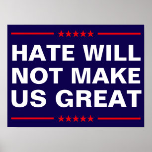 Hass wird uns nicht groß machen - Kein MAGA - Anti Poster