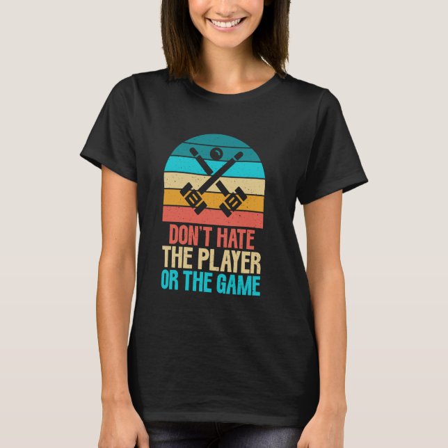 Hasse den Spieler oder die Spielerkrokette nicht T-Shirt (Vorderseite)