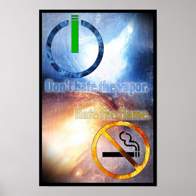 Hasse den Vapor nicht, hasse das Flammenplakat Poster (Vorne)