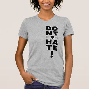 Hasse dich nicht mit Licht gefärbt T-Shirt