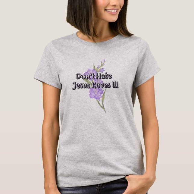Hasse Jesus nicht Lieben U! Gladiolus Lila Blume T-Shirt (Vorderseite)