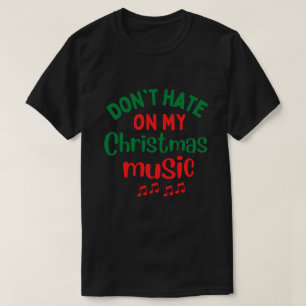 Hasse meine Weihnachtsmusik nicht T-Shirt